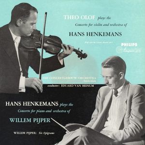 Pijper: Piano Concerto / Henkemans: Violin Concerto