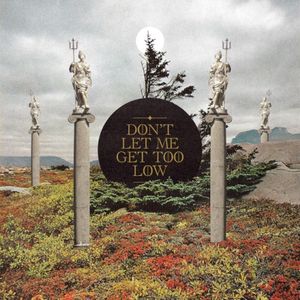 Don’t Let Me Get Too Low (Single)