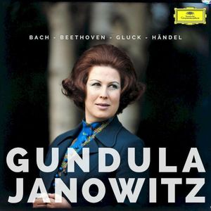 Gundula Janowitz sings Bach, Beethoven, Gluck & Händel