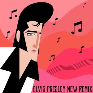 ELVIS PRESLEY NEW REMIX