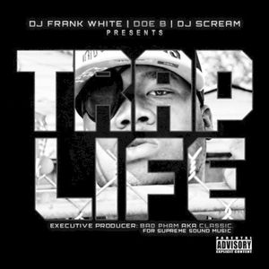 Trap Life (DJ Frank White & DJ Scream presents)