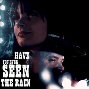 Have You Ever Seen the Rain (Single)
