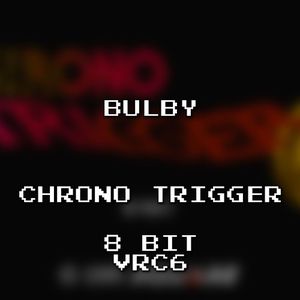Chrono Trigger 8 Bit VRC6 (Single)