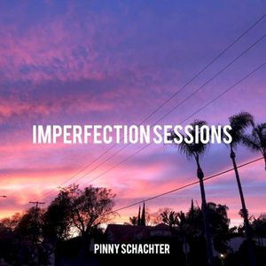 Imperfection Sessions