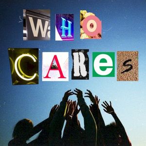 Who Cares (Single)