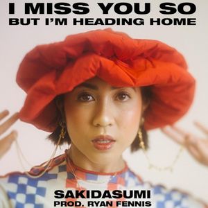 I Miss You So, But I'm Heading Home (Single)