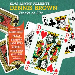 King Jammy Presents: Dennis Brown Tracks Of Life