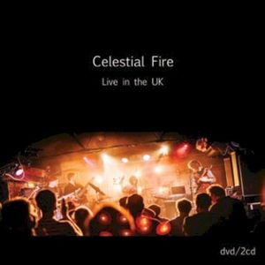 Celestial Fire - Live In The UK (Live)