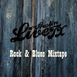 Live From Austin, TX: Rock & Blues Mixtape