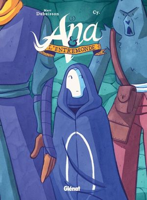 La Main - Ana et l'Entremonde, tome 3