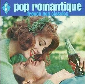 Pop Romantique: French Pop Classics