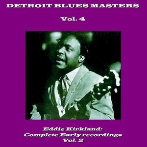 Detroit Blues Masters, Vol. 4: Eddie Kirkland, Vol. 2