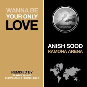 Wanna Be Your Only Love (Single)