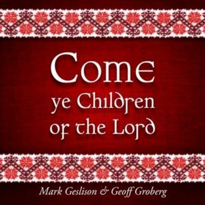 Come Ye Children of the Lord