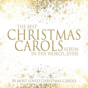 The Best Christmas Carols Album In The World… Ever!