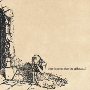 What Happens After the Epilogue? What Happens When the Dust Settles? When the Book Closes, Does Another Open? Do the Dead Return