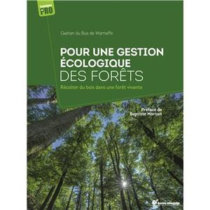 Pour une gestion écologique des forêts