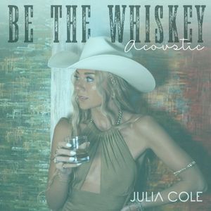 Be the Whiskey (acoustic) (Single)