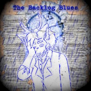 The Backlog Blues