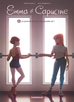 Le Premier Jour de ma nouvelle vie ! - Emma et Capucine, tome 8