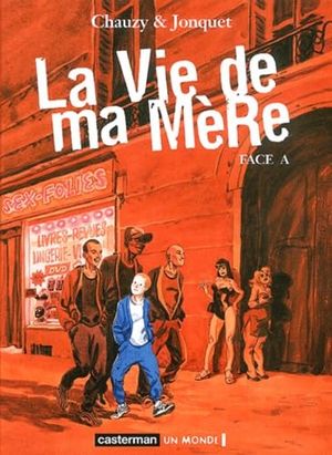 Face A - La Vie de ma mère, tome 1