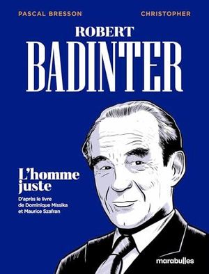 Robert Badinter - l'homme juste