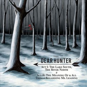 Act I: The Lake South, the River North & Act II: The Meaning of, and All Things Regarding Ms. Leading