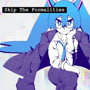 Skip the Formalities (Single)