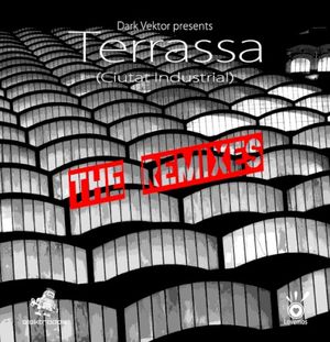 Terrassa (Ciutat Industrial) - The Remixes