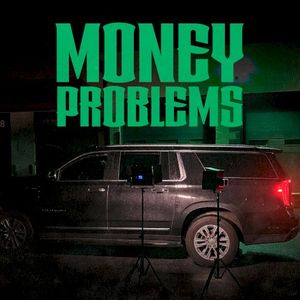 Money Problems (sped up)