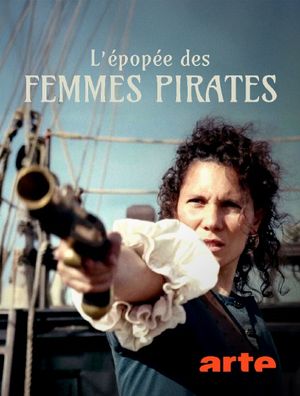 L’épopée des femmes pirates - Les filles du vent