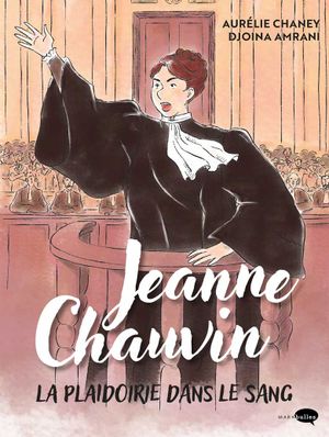 Jeanne Chauvin, la plaidoirie dans le sang