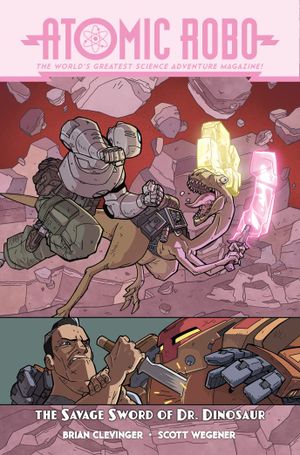 Atomic Robo Vol.8: Atomic Robo and The Savage Sword of Doctor Dinosaur