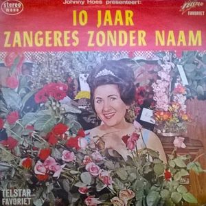 Johnny Hoes presenteert: 10 jaar Zangeres Zonder Naam