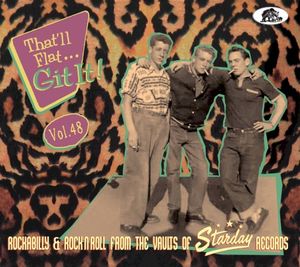 That'll Flat... Git It! Vol. 48: Rockabilly & Rock'n'Roll From the Vaults of Starday Records