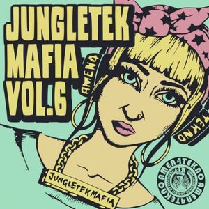 Jungletek Mafia, Vol. 6