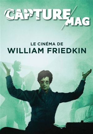 Capture Mag N°01 William Friedkin