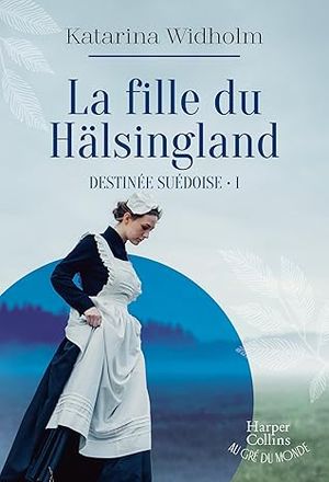 La fille du Hälsingland : destinée suédoise (3 livres)