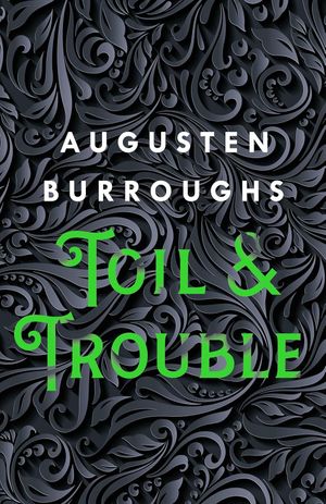 Toil & Trouble