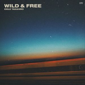 WILD & FREE (Live)