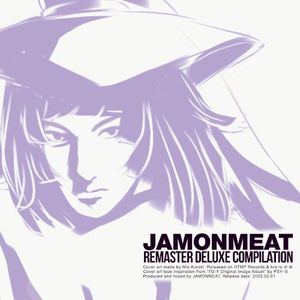 JAMONMEAT Remaster Deluxe Compilation