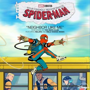 Neighbor Like Me (From "Your Friendly Neighborhood Spider-Man") (OST)