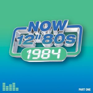 Now 12" 80s: 1984 (Part One)