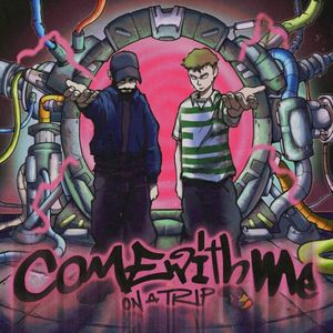 Come With Me (On a Trip) (Single)