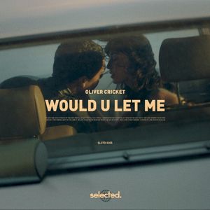 Would U Let Me (Single)
