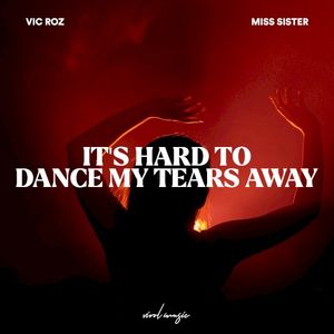 It’s Hard To Dance My Tears Away (Single)