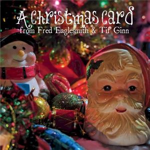 A Christmas Card From Fred Eaglesmith & Tif Ginn