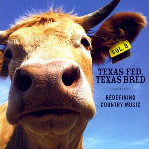 Texas Fed, Texas Bred: Redefining Country Music, Vol. 2