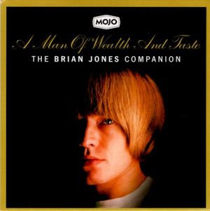 A Man Of Wealth And Taste (The Brian Jones Companion)