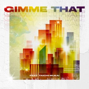 GIMME THAT (Single)